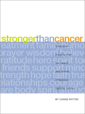 Beispielbild fr Stronger Than Cancer: Treasured Insights from the Hearts and Homes of Families Fighting Cancer (Lessons Learned) zum Verkauf von Wonder Book