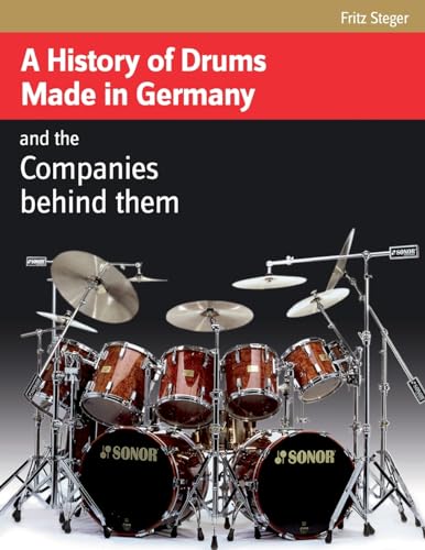 Beispielbild fr A History of Drums Made In Germany zum Verkauf von Red's Corner LLC