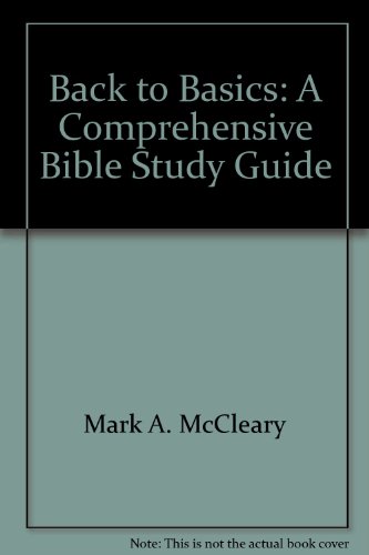 Stock image for Back to Basics: A Comprehensive Bible Study Guide for sale by Revaluation Books