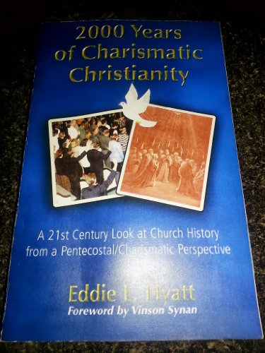 Stock image for 2000 Years of Charismatic Christianity: A 21st Century Look at Church History from a Pentecostal-Charismatic Perspective for sale by HPB-Ruby