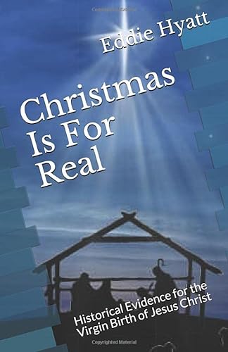 

Christmas Is For Real: Historical Evidence for the Virgin Birth of Jesus Christ