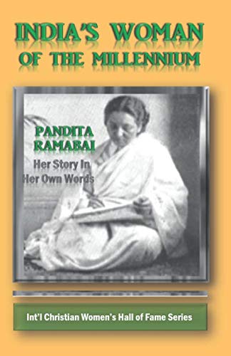 Stock image for India's Woman of the Millennium: Pandita Ramabai: Her Story in Her Own Words (Int'l Christian Women's Hall of Fame Series) for sale by Revaluation Books