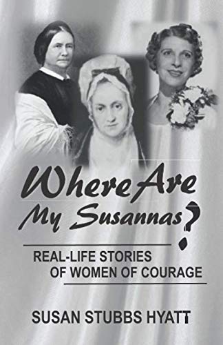 Stock image for Where Are My Susannas?: Real-Life Stories of Women of Courage (The Int'l Christian Women's Hall of Fame Series) for sale by Books Unplugged
