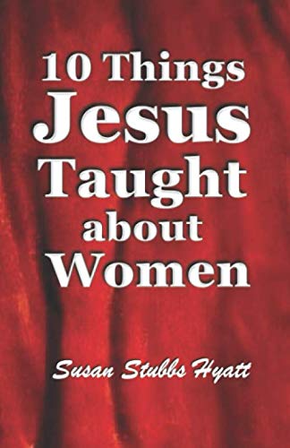 Stock image for 10 Things Jesus Taught about Women for sale by Wonder Book