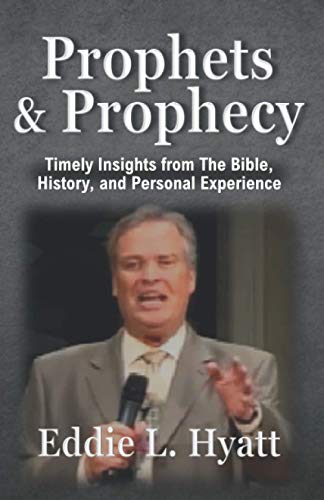 Stock image for Prophets and Prophecy: Timely Insights from the Bible, History, and My Experience for sale by GreatBookPrices