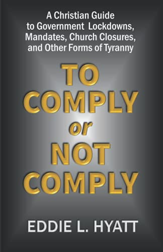 Stock image for To Comply or Not to Comply: A Christian Guide to Government Lockowns, Mandates, Church Closures and other Forms of Tyranny for sale by WorldofBooks