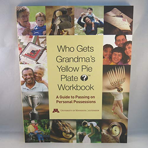 9781888440089: Who Gets Grandma's Yellow Pie Plate? Workbook: A Guide to Passing on Personal Possessions