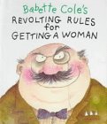 Babette Cole's Revolting Rules for Getting a Woman