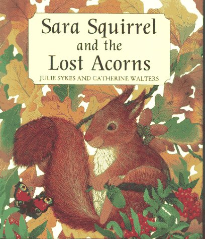 9781888444056: Sara Squirrel and the Lost Acorns