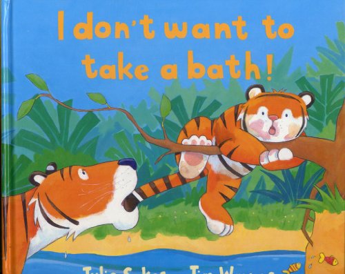Stock image for I Don't Want to Take a Bath for sale by Front Cover Books