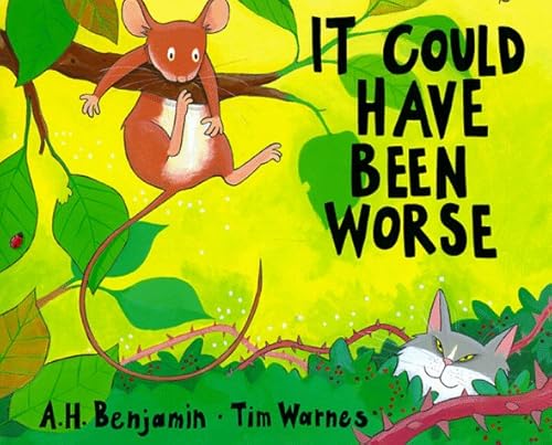 Imagen de archivo de It Could Have Been Worse: By A.H. Benjamin ; Pictures by Tim Warnes a la venta por Books of the Smoky Mountains