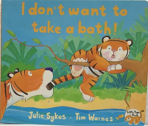 Imagen de archivo de I Don't Want to Take a Bath! a la venta por Gulf Coast Books