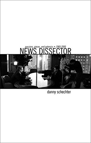 Beispielbild fr News Dissector : Passions, Pieces and Polemics, 1960-2000 zum Verkauf von Better World Books