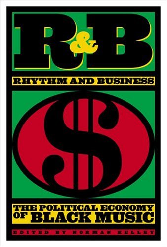 9781888451269: R&B (Rhythm and Business): The Political Economy of Black Music