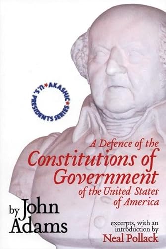 Stock image for A Defense of the Constitutions of Government of the United States of America: Neal Pollack on John Adams for sale by ThriftBooks-Dallas