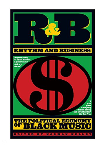Imagen de archivo de R B (Rhythm and Business) the Political Economy of Black Music a la venta por Front Cover Books