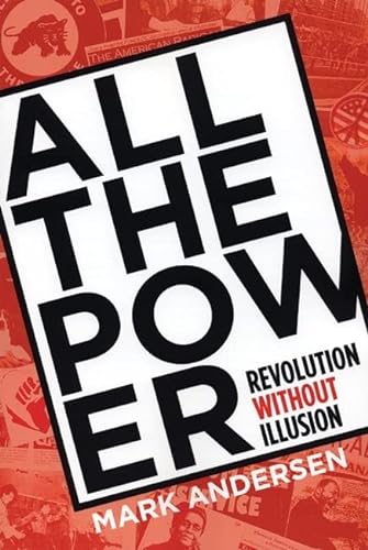 Imagen de archivo de All the Power: Revolution Without Illusion (Punk Planet Books) a la venta por Decluttr