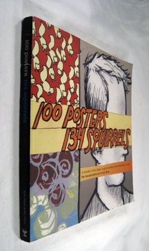Stock image for 100 Posters, 134 Squirrels: A Decade of Hot Dogs, Large Mammals, and Independent Rock: The Handcrafted Art of Jay Ryan (Punk Planet Books) for sale by Goodwill