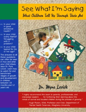 Beispielbild fr See What I'm Saying: What Children Tell Us Through Their Art zum Verkauf von The Maryland Book Bank