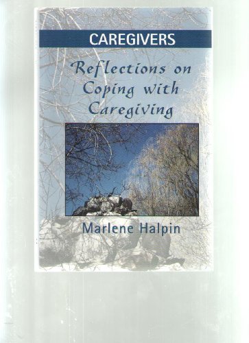 Stock image for Caregivers: Reflections on Coping with Caregiving for sale by ThriftBooks-Dallas