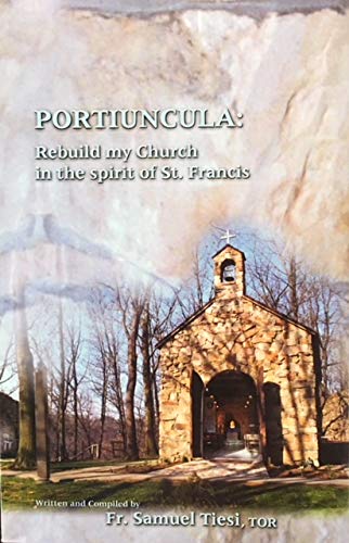 9781888462043: Portiuncula: Rebuild My Church in the Spirit of St. Francis