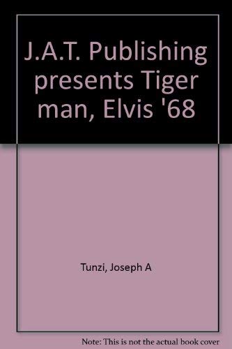 Imagen de archivo de J.A.T. Publishing presents Tiger man, Elvis *68 a la venta por dsmbooks