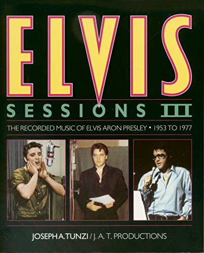 Stock image for Elvis Sessions I I I The Recorded Music Of Elvis Aron Presley for sale by Lost Books