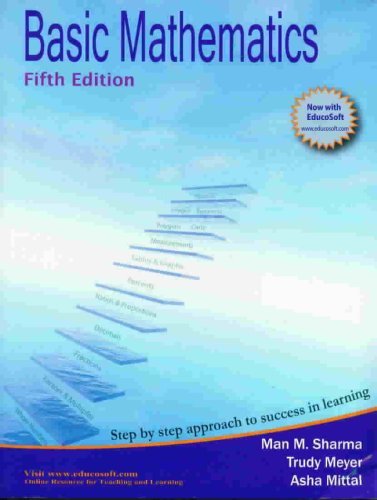 Stock image for Basic Mathematics Fifth Edition Step By Step Approach to Success in Learning by Meyer, Mittal Sharma (2007) Paperback for sale by Once Upon A Time Books