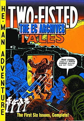 The EC Archives: Two-Fisted Tales Volume 1 (EC ARCHIVES TWO FISTED TALES HC) (9781888472561) by Harvey Kurtzman; Wally Wood; Johnny Craig; Jack Davis