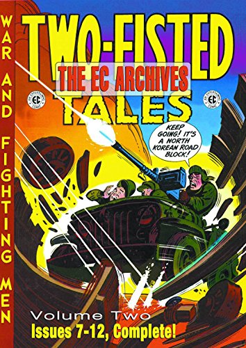 The EC Archives: Two-Fisted Tales Volume 2 (EC ARCHIVES TWO FISTED TALES HC) (9781888472721) by Kurtzman, Harvey