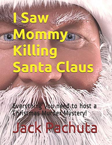 9781888475173: I Saw Mommy Killing Santa Claus: Everything you need to host a Christmas Murder Mystery!