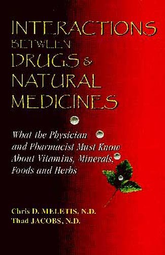 Imagen de archivo de Interactions Between Drugs & Natural Medicines: What the Physician and Pharmacist Must Know About Vitamins, Minerals, Foods and Herbs a la venta por HPB Inc.