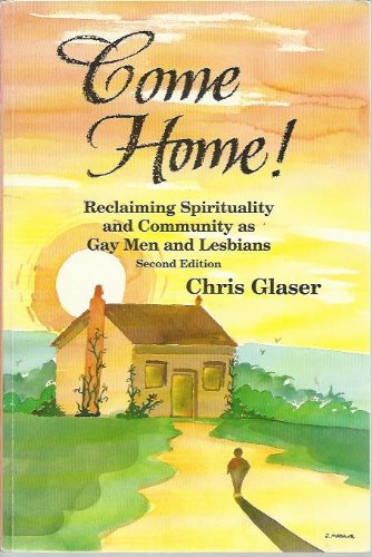 9781888493146: Come Home: Reclaiming Spirituality and Community As Gay Men and Lesbians