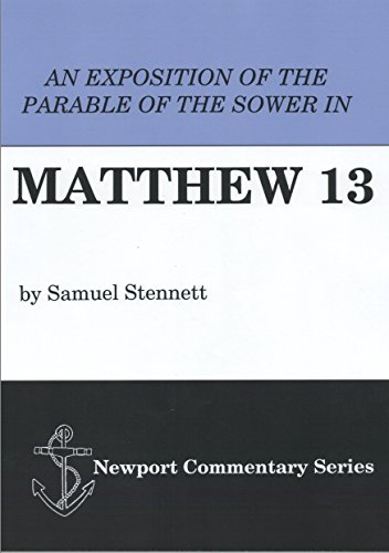 Stock image for An Exposition of the Parable of the Sower in Matthew 13 [Newport Commentary Series] for sale by Windows Booksellers