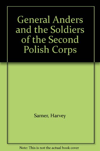 General Anders and the Soldiers of the Second Polish Corps