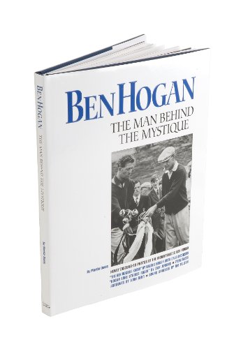 Imagen de archivo de Ben Hogan: The Man Behind The Mystique a la venta por Red's Corner LLC