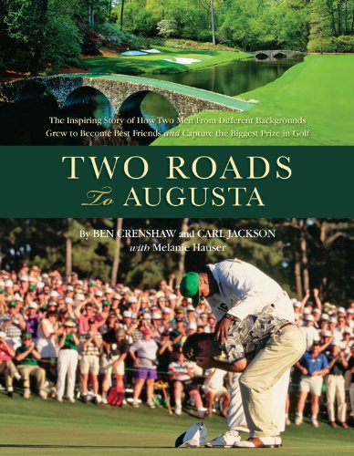 Imagen de archivo de Two Roads to Augusta: The Inspiring Story of How Two Men From Different Backgrounds Grew to Become Best Friends and Capture the Biggest Prize in Golf a la venta por BooksRun