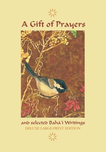 Stock image for A Gift of Prayers and Selected Baha'i Writings: Deluxe Large-Print Edition for sale by ZBK Books