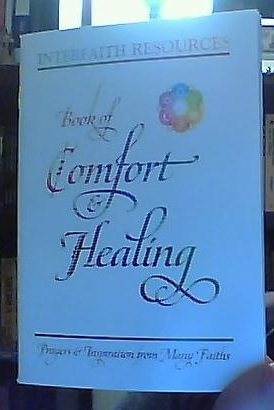 Stock image for Interfaith Resources Book of Comfort & Healing - Prayers and Inspiration from many Faiths for sale by ThriftBooks-Atlanta