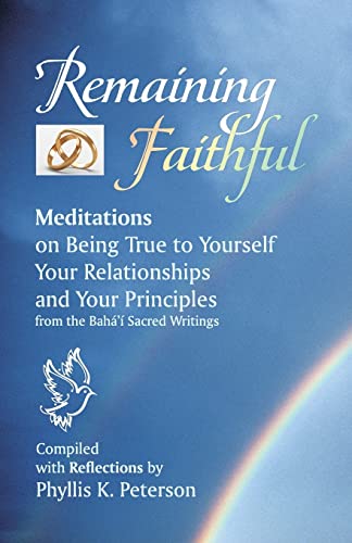 Stock image for Remaining Faithful: Meditations on Being True to Yourself, Your Relationships and Your Principles for sale by Lucky's Textbooks