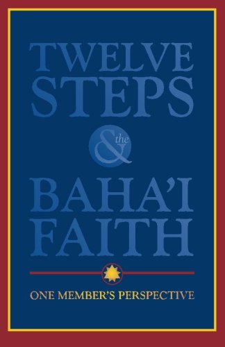 Stock image for Twelve Steps & the Baha'i Faith: One Member's Perspective for sale by GF Books, Inc.