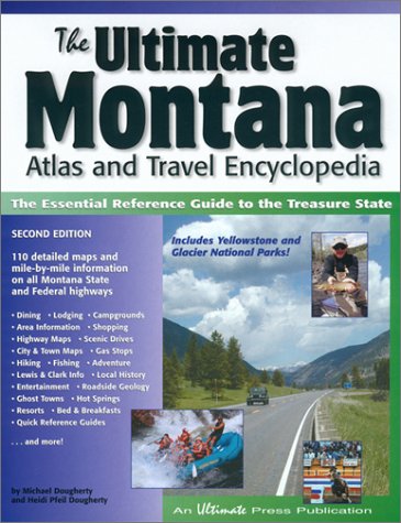 Stock image for The Ultimate Montana Atlas and Travel Encyclopedia, 2nd Ed. for sale by Jenson Books Inc