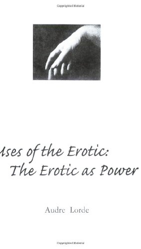 The Uses of the Erotic: The Erotic as Power (9781888553109) by Audre Lorde; Bonzani Camille