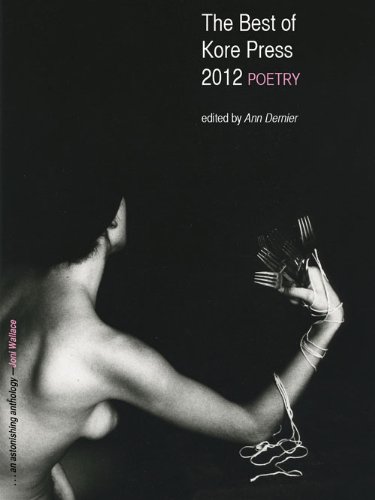 Stock image for The Best of Kore Press 2012: Poetry for sale by Bookmans