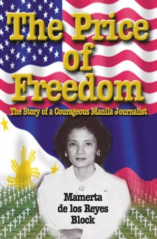 Imagen de archivo de The Price of Freedom: The Story of a Courageous Manila Journalist a la venta por Wonder Book