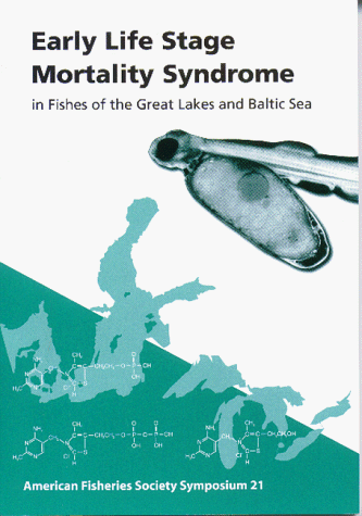 Stock image for Early Life Stage Mortality Syndrome in Fishes of the Great Lakes and Baltic Sea : American Fisheries Society Symposium 21 for sale by Hudson River Book Shoppe