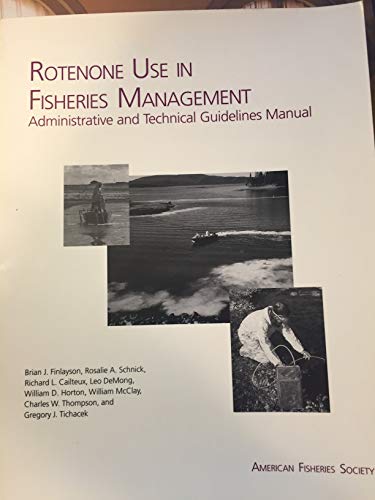 Stock image for Rotenone Use in Fisheries Management: Administrative and Technical Guidelines for sale by Wonder Book