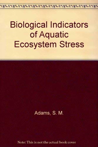 Stock image for Biological Indicators of Aquatic Ecosystem Stress for sale by Better World Books: West