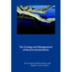 The Ecology and Management of Wood in World Rivers