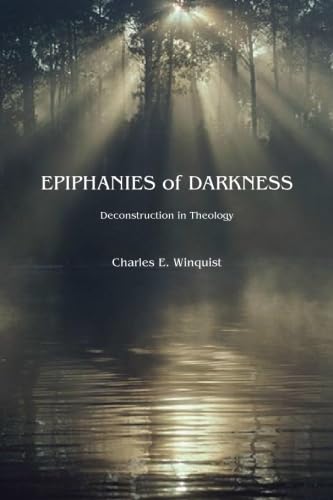 9781888570502: Epiphanies of Darkness: Deconstruction in Theology